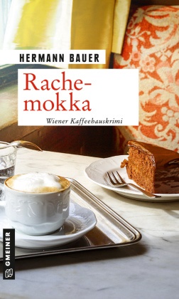 Hermann Bauer - Rachemokka - Wiener Kaffeehauskrimi