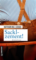 Katharina Lukas - Sacklzement!