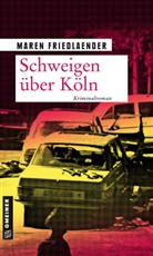 Maren Friedlaender - Schweigen über Köln
