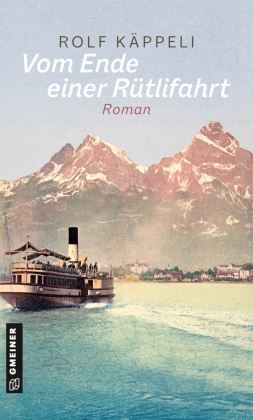 Rolf Käppeli - Vom Ende einer Rütlifahrt - Roman