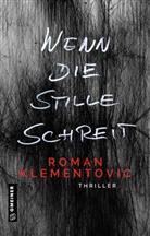 Roman Klementovic - Wenn die Stille schreit