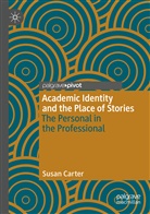 Susan Carter - Academic Identity and the Place of Stories