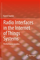 Kamil Staniec - Radio Interfaces in the Internet of Things Systems