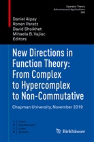 Daniel Alpay, Rone Peretz, Ronen Peretz, David Shoikhet, David Shoikhet et al, Mihaela B. Vajiac - New Directions in Function Theory: From Complex to Hypercomplex to Non-Commutative