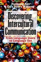 Hyejeon Kim, Hyejeong Kim, Cara Penry Williams - Discovering Intercultural Communication