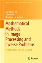 Haiguang Liu, Xue-Cheng Tai, Suhu Wei, Suhua Wei - Mathematical Methods in Image Processing and Inverse Problems
