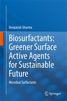 Deepansh Sharma - Biosurfactants: Greener Surface Active Agents for Sustainable Future