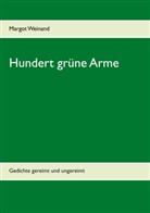 Margot Weinand - Hundert grüne Arme