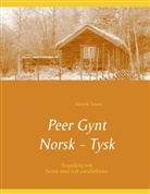 Henri Ibsen, Henrik Ibsen, Christian Morgenstern, Ja Porthun, Jan Porthun - Peer Gynt - Tospråklig Norsk - Tysk