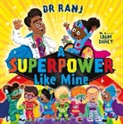 Liam Darcy, Dr Ranj Singh, Dr. Ranj Singh, Ranj Singh, Liam Darcy - A Superpower Like Mine