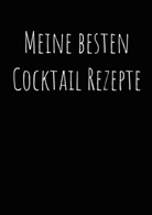 Paul Zehm - Meine besten Cocktailrezepte zum Selberschreiben A4