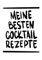 Paul Zehm - Meine besten Cocktail Rezepte Ringbuch