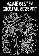 Paul Zehm - Meine besten Cocktailrezepte zum Selberschreiben A4