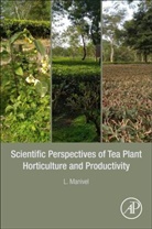 L. Manivel, L. (Former Plant Physiologist Manivel - Scientific Perspectives of Tea Plant Horticulture and Productivity