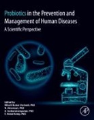 N. Amaresan, N. (Assistant Professor Amaresan, Mitesh Kumar Dwivedi, Mitesh Kumar (Assistant Professor Dwivedi, Helen Kemp, Helen (Postdoctoral Research Fellow Kemp... - Probiotics in The Prevention and Management of Human Diseases