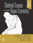 Gage, Garrigues, Richard, Mark Gage, Mark J Gage, Mark J. Gage... - Skeletal Trauma of the Upper Extremity