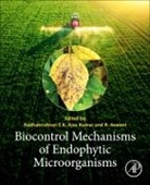 Radhakrishnan (Assistant Professor E.k, R. Aswani, R. (Research Scholar Aswani, Radhakrishnan E. K., Radhakrishnan E.K, Radhakrishnan (Assistant Professor E.k... - Biocontrol Mechanisms of Endophytic Microorganisms