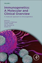 Muneeb U. Rehman, Muneeb U. (Faculty Member Rehman, Muneeb (College of Pharmacy U Rehman, Muneeb (Faculty Member U Rehman, Muneeb U. (Faculty Member U Rehman, MD Niamat Ali... - Immunogenetics: A Molecular and Clinical Overview