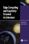Haishi Bai, Haishi Scholl Bai, Boris Scholl - Edge Computing and Capability-Oriented Architecture