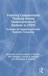 Roni Ellington, Roni (Morgan State University Ellington, Olatokunbo Fashola, Olatokunbo (American University Fashola, Olatokunbo S. Fashola, Jacqueline Leonard... - Fostering Computational Thinking Among Underrepresented Students in