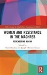 Nabil Krause Boudraa, Joseph Ohmann Krause, Nabil Boudraa, Joseph Ohmann Krause - Women and Resistance in the Maghreb