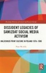 Wci&amp;, Piotr (Institute of Literary Research of Wcislik, Piotr Wciślik - Dissident Legacies of Samizdat Social Media Activism