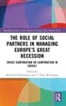 Bernhard (University of Oxford Ebbinghaus, Bernhard Weishaupt Ebbinghaus, Bernhard Ebbinghaus, Ebbinghaus Bernhard, J. Timo Weishaupt, Timo Weishaupt... - Role of Social Partners in Managing Europes Great Recession