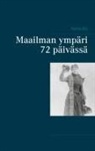 Nellie Bly - Maailman ympäri 72 päivässä