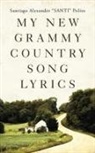Santiago Alexander "SANTI" Polito, Santiago Alexander Santi Polito - My New Grammy Country Song Lyrics