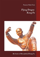Ramon Mañé Font - Flying Dragon Kung-Fu