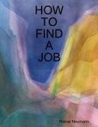 Rainer Neumann - How To Find A Job
