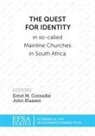 Ernst M. Conradie, John Klaasen - The Quest for Identity in so-called Mainline Churches in South Africa