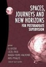 Eli Bitzer, Magda Fourie-Malherbe, Liezel Frick - Spaces, journeys and new horizons for postgraduate supervision