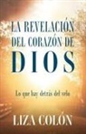 Liza Colón - La Revelación Del Corazón De Dios