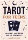 Jane Rivers - Tarot for Teens