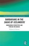William H Norman, William H. Norman - Barbarians in the Sagas of Icelanders