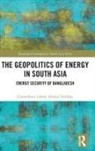 Chowdhury Ishrak Ahmed Siddiky, Chowdhury Ishrak Ahmed (University of Asi Siddiky - Geopolitics of Energy in South Asia