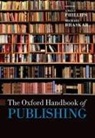 Angus (Director of the Oxford Internatio Phillips, Michael Bhaskar, Angus Phillips - Oxford Handbook of Publishing