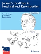 Brian J Boyd, J Brian Boyd, J. Brian Boyd, David Mathes, Peter Neligan, Peter C. Neligan - Jackson's Local Flaps in Head and Neck Reconstruction