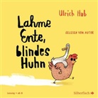 Ulrich Hub, Ulrich Hub - Lahme Ente, blindes Huhn, 1 Audio-CD (Hörbuch)