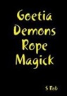 S. Rob - Goetia Demons Rope Magick