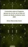 Arturo Marcondes Aznar - Comentario sobre el Programa general de Acción de la Unión en materia de Medio Ambiente hasta 2020