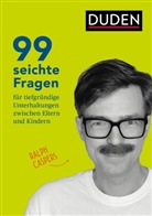 Ralph Caspers - 99 seichte Fragen für tiefgründige Unterhaltungen zwischen Eltern und Kindern