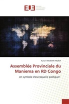 Aaron Amurani Aruna - Assemblée Provinciale du Maniema en RD Congo
