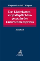 Mar Ruttloff, Marc Ruttloff, Eri Wagner, Eric Wagner, Simon Wagner, Simon Wagner u a - Das Lieferkettensorgfaltspflichtengesetz in der Unternehmenspraxis