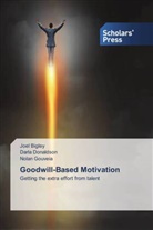 Joel Bigley, Darla Donaldson, Nolan Gouveia - Goodwill-Based Motivation