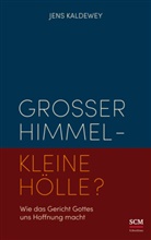 Jens Kaldewey - Großer Himmel - kleine Hölle?