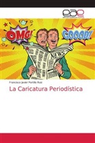 Francisco Javier Portillo Ruiz - La Caricatura Periodística