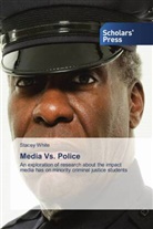 Stacey White - Media Vs. Police