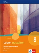 Markus Birner, Leuser (Dr.) - Leben gestalten 8. Ausgabe Bayern